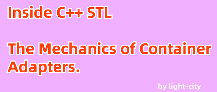 C++ STL Container Adapters Overview